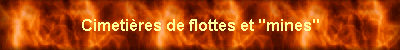 Cimetires de flottes et "mines"