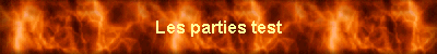 Les parties test